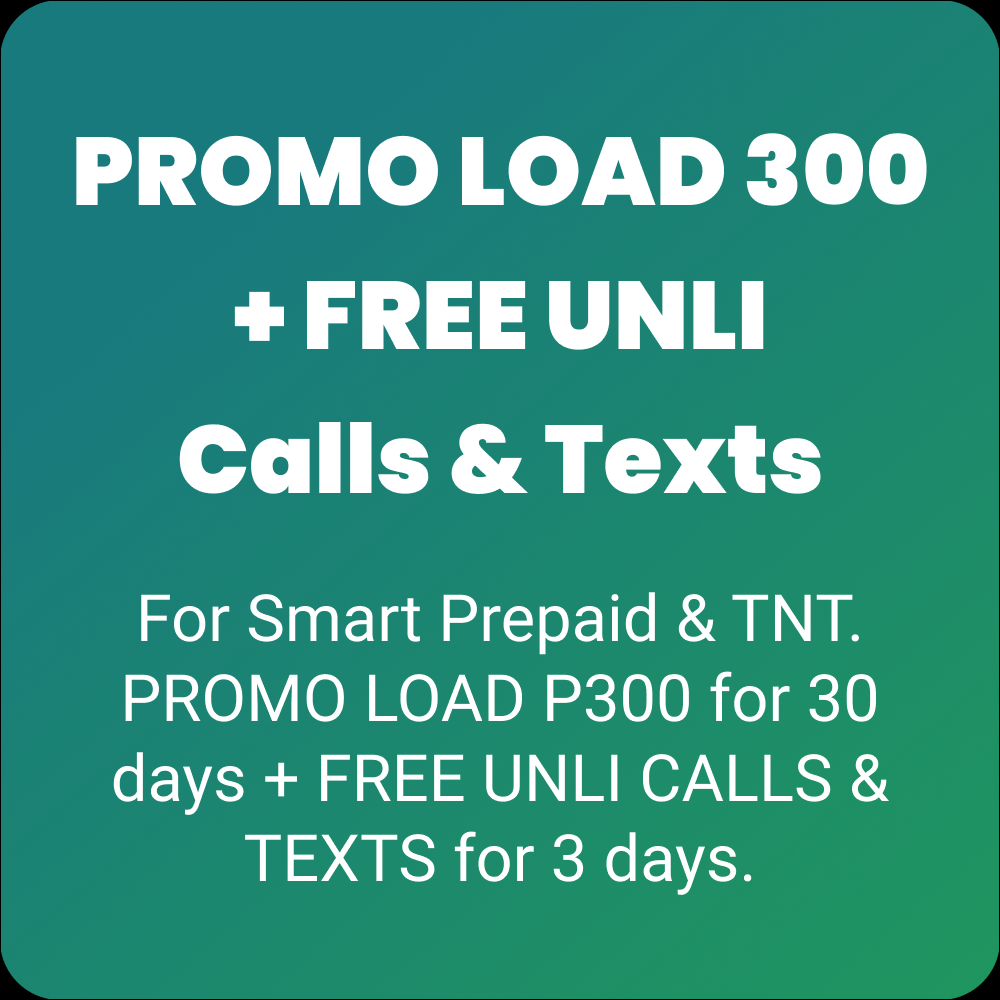 PROMO LOAD 300 + FREE UNLI Calls & Texts