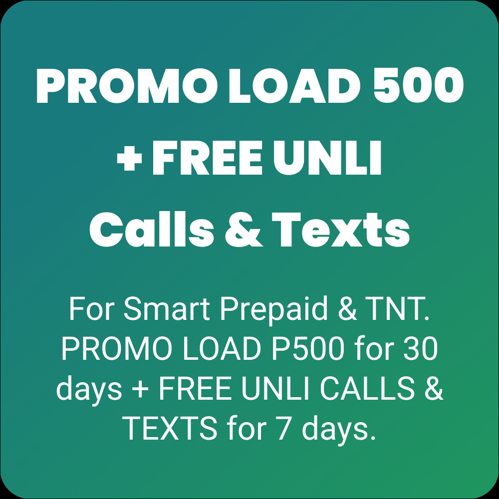 PROMO LOAD 500 + FREE UNLI Calls & Texts